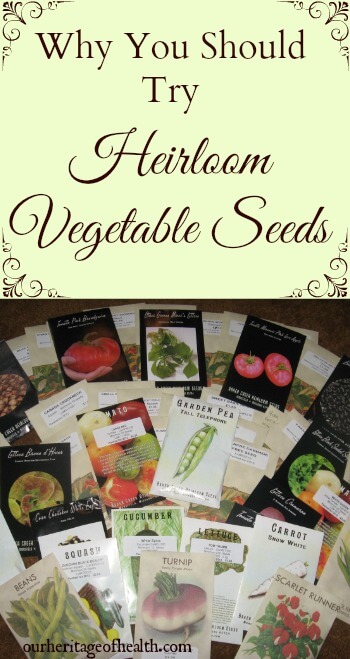 Why you should try heirloom vegetable seeds | ourheritageofhealth.com