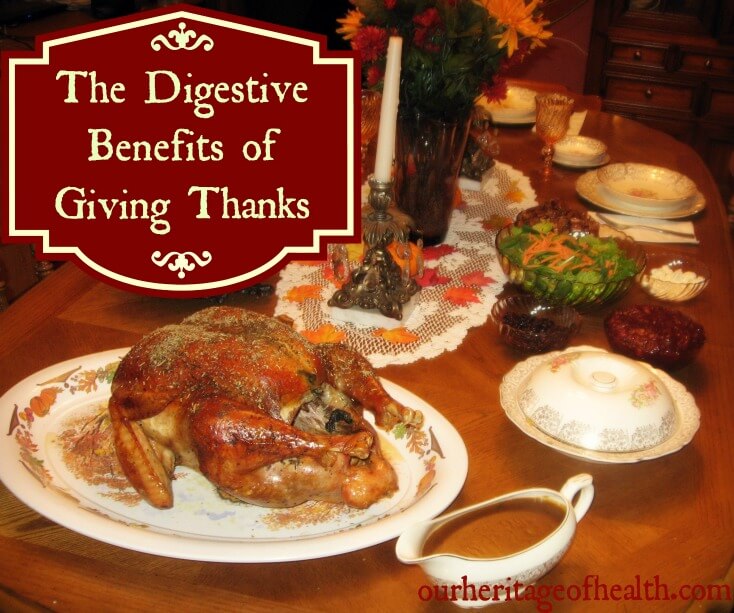 The Digestive Benefits of Giving Thanks | ourheritageofhealth.com