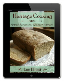 Heritage Cooking: Historic Recipes for Modern Kitchens