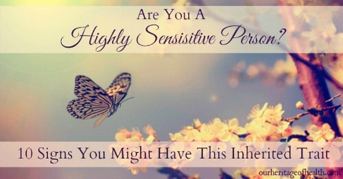 Are you a highly sensitive person? 10 Signs you might have this inherited trait