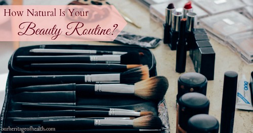 How natural is your beauty routine?