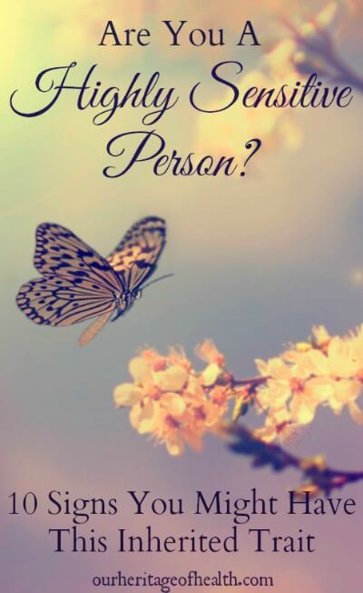 10 signs you might be a highly sensitive person | ourheritageofhealth.com