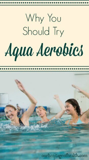 Why you should try aqua aerobics | ourheritageofhealth.com