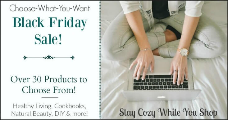 Choose what you want Black Friday sale | ourheritageofhealth.com