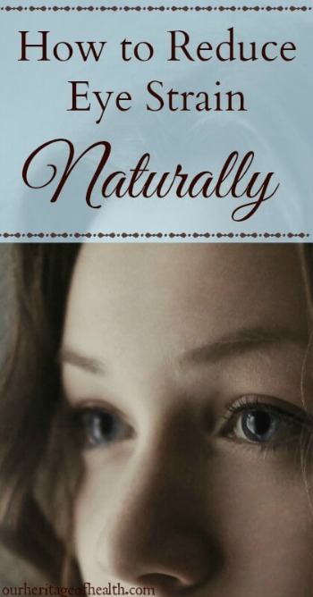 How to reduce eye strain naturally | ourheritageofhealth.com