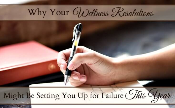 Why your wellness resolutions might be setting you up for failure this year.